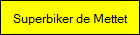 tout sur le Superbiker, mais aussi sur le G.Old Trophy, le Grand Trophy et le circuit permanent de Mettet